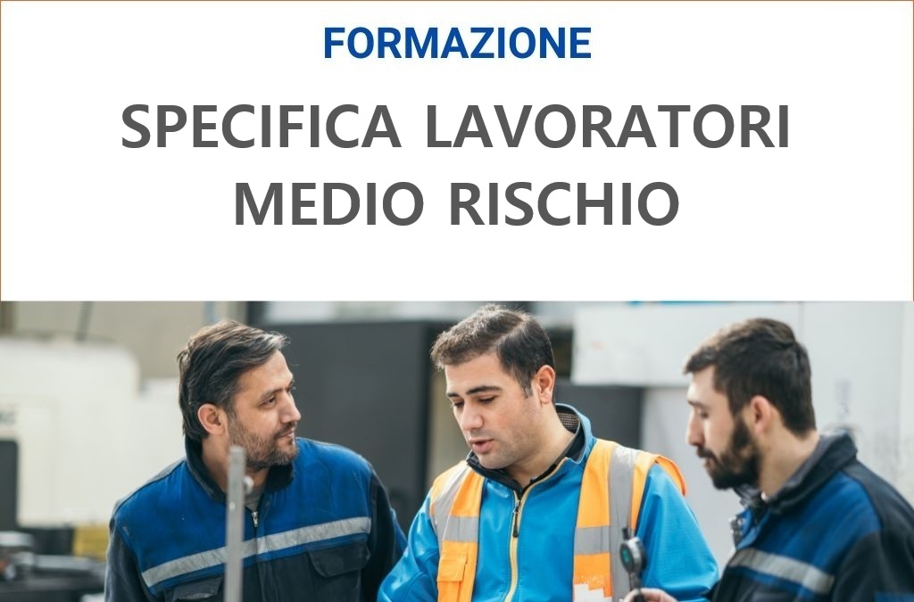 FORMAZIONE SPECIFICA LAVORATORI MEDIO RISCHIO Dicembre 2025